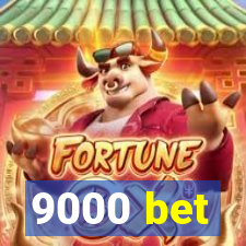 9000 bet